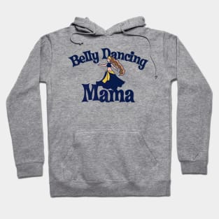 Belly Dancing Mama Bellydance Artwork Mothers Day Hoodie